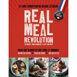 REAL MEAL REVOLUTION - Le livre fondateur du régime cétogène - 100 recettes de Cuisine  KETO