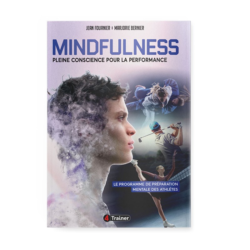 MINDFULNESS - Pleine Conscience pour la Performance - 4TRAINER EDITIONS