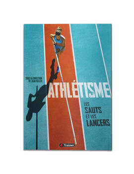 ATHLÉTISME - Vol.2 : Les Sauts et les Lancers - 4TRAINER Editions
