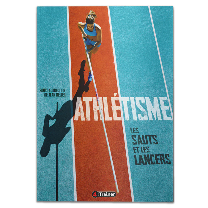 ATHLÉTISME - Vol.2 : Les Sauts et les Lancers - 4TRAINER Editions