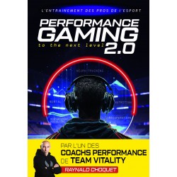 PERFORMANCE GAMING 2.0 - L'Entraînement des Pros de l'E-SPORT - 4TRAINER Editions